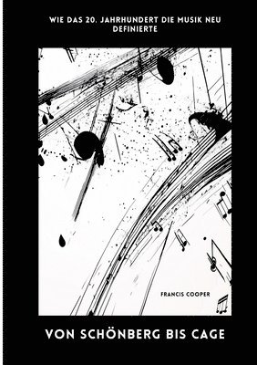 Francis Cooper - Von Schönberg bis Cage, Häftad. Tillgänglighet: Tillfälligt slut