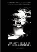 Ästhetik des Unvollkommenen