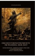 Orchesterinstrumente im Wandel der Zeit
