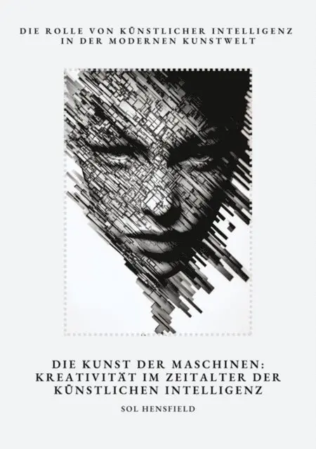 Die Kunst der Maschinen: Kreativität im Zeitalter der Künstlichen Intelligenz