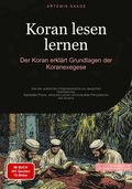 Koran lesen lernen: Der Koran erklÿrt - Grundlagen der Koranexegese