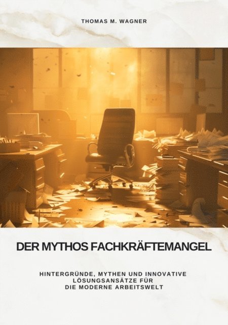 Thomas M. Wagner - Der Mythos Fachkräftemangel, E-bok. Tillgänglighet: Lägg i varukorg