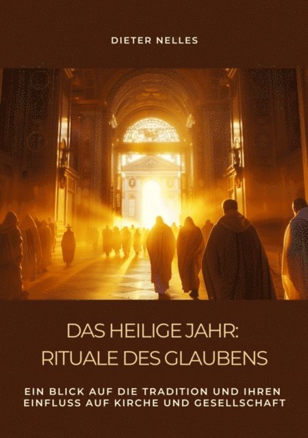 Dieter Nelles - Das Heilige Jahr: Rituale des Glaubens, E-bok