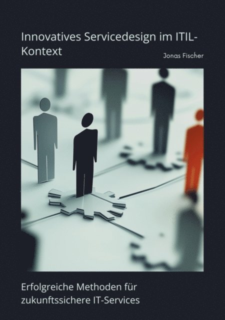 Jonas Fischer - Innovatives Servicedesign  im  ITIL-Kontext, E-bok