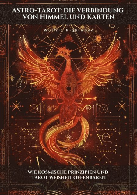 Wulfric Rightwood - Astro-Tarot: Die Verbindung von Himmel und Karten, E-bok. Tillgänglighet: Lägg i varukorg