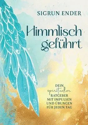 Sigrun Ender - Himmlisch geführt, Häftad. Tillgänglighet: Lägg i varukorg