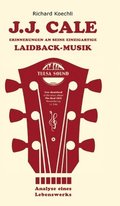 J.J. Cale - Erinnerungen an seine einzigartige Laidback-Musik