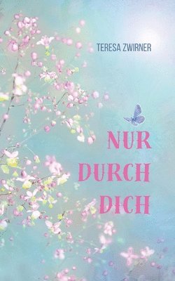 Teresa Zwirner - Nur durch dich, Häftad. Tillgänglighet: Lägg i varukorg