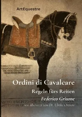 Ulrike Ortrere, Federigo Grisone - Ordini di Cavalcare, Häftad. Tillgänglighet: Lägg i varukorg
