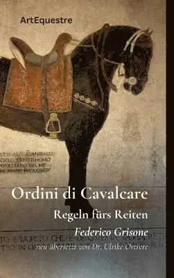 Ulrike Ortrere, Federigo Grisone - Ordini di Cavalcare, Inbunden. Tillgänglighet: Lägg i varukorg