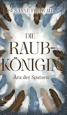 Susanne Freiwald - Raubkönigin, Inbunden. Tillgänglighet: Lägg i varukorg
