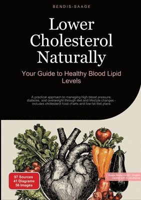 Bendis A. I. Saage -. English - Lower Cholesterol Naturally Your Guide to Healthy Blood Lipid Levels, Häftad