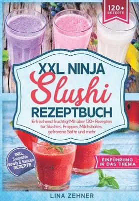 Lina Zehner - XXL Ninja Slushi Rezeptbuch, Häftad. Tillgänglighet: Lägg i varukorg