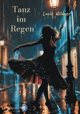 Lucie Wildner, Edition Sternsaphir - Tanz im Regen, Häftad