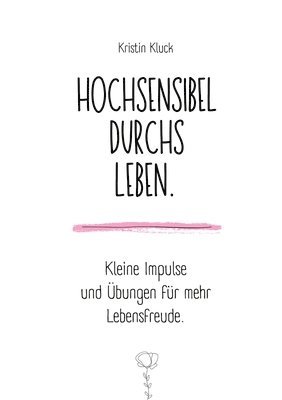 Hochsensibel durchs Leben.
