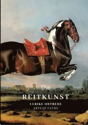 Ulrike Ortrere - Reitkunst, Häftad. Tillgänglighet: Lägg i varukorg