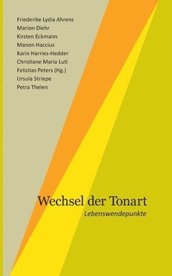 Felizitas Peters, Friederike Lydia Ahrens, Felizitas Peters - Wechsel der Tonart, Häftad