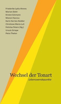 Felizitas Peters, Friederike Lydia Ahrens, Felizitas Peters - Wechsel der Tonart, Inbunden
