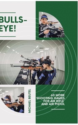 Michael Beutel - Bullseye!, Inbunden. Tillgänglighet: Lägg i varukorg
