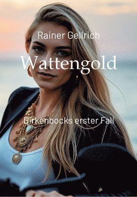Rainer Gellrich - Wattengold, Häftad. Tillgänglighet: Tillfälligt slut