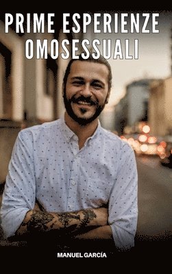 Manuel García - Prime Esperienze Omosessuali, Inbunden