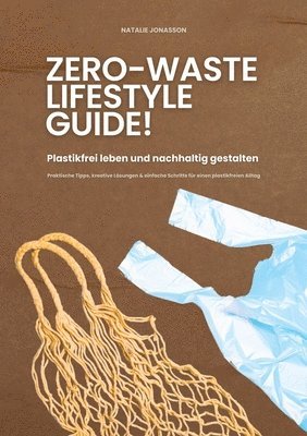 Natalie Jonasson - Zero Waste Lifestyle Guide, Häftad. Tillgänglighet: Lägg i varukorg