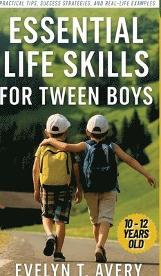 Evelyne T Avery - Essential Life Skills for Tween Boys, Inbunden. Tillgänglighet: Lägg i varukorg
