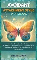 AVOIDANT ATTACHMENT STYLE WORKBOOK