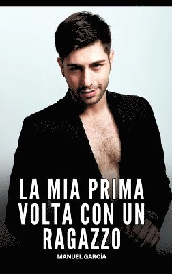 Manuel García - mia Prima volta con un Ragazzo, Inbunden