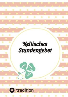 Stefan Thiel - Keltisches Stundengebet, Häftad