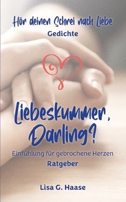Lisa G Haase - Hör deinen Schrei nach Liebe & Liebeskummer, Darling, Häftad. Tillgänglighet: Lägg i varukorg
