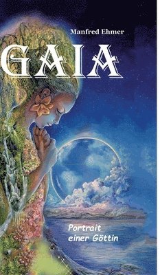 Manfred Ehmer - Gaia - Portrait einer Göttin, Inbunden. Tillgänglighet: Lägg i varukorg