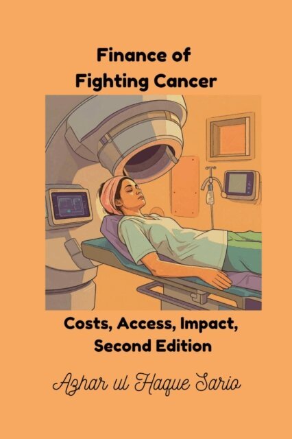 Azhar ul Haque Sario - Finance of Fighting Cancer, E-bok