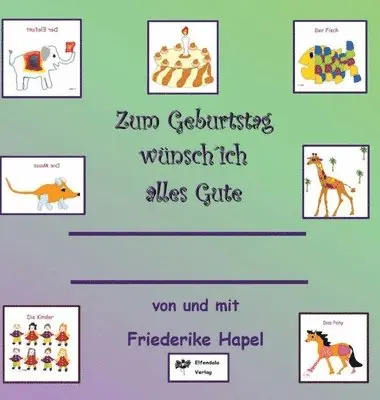 Friederike Hapel - Zum Geburtstag wünsch´ ich alles Gute, Inbunden. Tillgänglighet: Lägg i varukorg