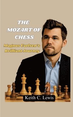 Keith C Lewis - Mozart of Chess, Häftad