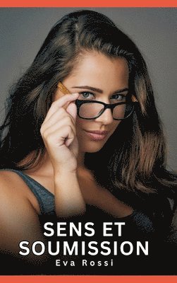 Eva Rossi - Sens et Soumission, Inbunden