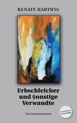 Renate Hartwig - Erbschleicher und §onstige Verwandte, Häftad. Tillgänglighet: Lägg i varukorg