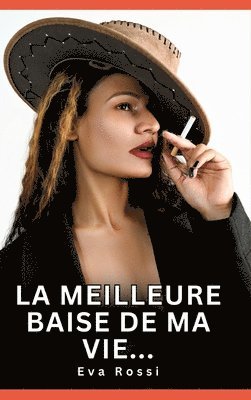 Eva Rossi - meilleure baise de ma vie..., Inbunden