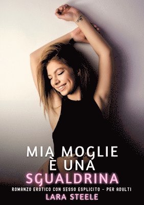 Lara Steele - Mia Moglie è una Sgualdrina, Häftad