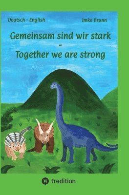 Imke Brunn - Gemeinsam sind wir stark - Together we are strong, Inbunden