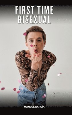 Manuel García - First Time Bisexual, Inbunden