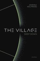 The Village deep down