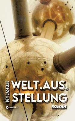 Ben Castelle - Welt.Aus.Stellung, Häftad. Tillgänglighet: Lägg i varukorg