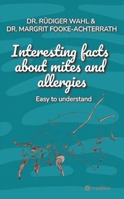 Rüdiger Wahl, Margrit Fooke-Achterrath - Interesting facts about mites and allergies, Häftad