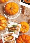 Herbstgenuss pur mit Kartoffeln, Kohl & K�rbis: Wohlf�hlk�che mit den 500 besten Rezepten f�r Aufl�ufe, Suppen & Ofengerichte (Herbst Kochbuch)