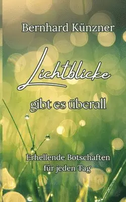 Bernhard Künzner - Lichtblicke gibt es überall, Häftad. Tillgänglighet: Lägg i varukorg