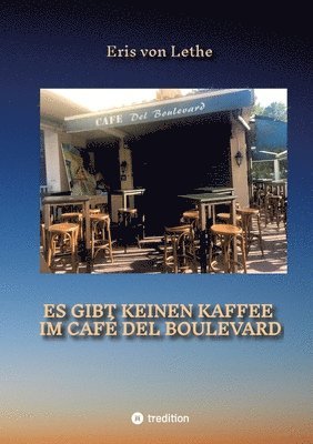 Es gibt keinen Kaffee im Café del Boulevard
