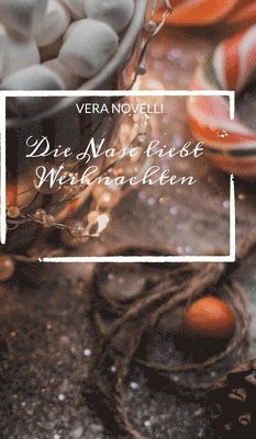 Vera Novelli - Nase liebt Weihnachten, Inbunden