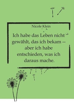 Nicole Klein - Ich habe das Leben nicht gewählt, das ich bekam -- aber ich habe entschieden, was ich daraus mache., Häftad. Tillgänglighet: Lägg i varukorg