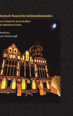Andreas Van Oosterwijk - Deutsch-Russische Schicksalsstunden, Inbunden. Tillgänglighet: Lägg i varukorg